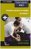 Code Vagnon PSE-1 : Premiers secours en équipe de niveau 1