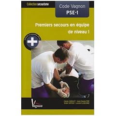 Code Vagnon PSE-1 : Premiers secours en �quipe de niveau 1