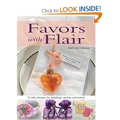 Favors with Flair: 75 Easy Designs for Weddings, Parties and Events