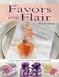 Favors with Flair: 75 Easy Designs for Weddings, Parties and Events Favors with Flair: 75 Easy Designs for Weddings, Parties and Events