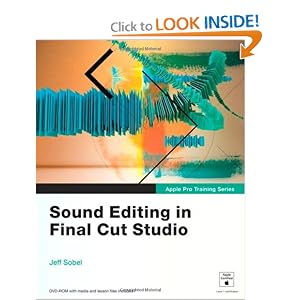 Apple Pro Training Series: Sound Editing in Final Cut Studio by Jeff Sobel