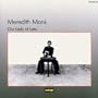 Meredith Monk: Our Lady of Late