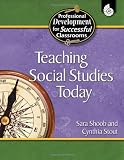 Teaching Social Studies Today (Professional Development for Successful Classrooms)