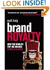 Brand Royalty: How the World's Top 100 Brands Thrive and Survive