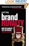 Brand Royalty: How the World's Top 100 Brands Thrive and Survive