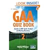 GAA Quiz Book 2: Another 2,000 Gaelic Football and Hurling Questions: Over 2000 Gaelic Football and Hurling Questions: Bk. 2