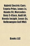 Hybrid Electric Cars: Toyota Prius, Lexus Ls, Honda Fit, Mercedes-Benz S-Class, Audi A4, Honda Insight, Lexus Gs, Volkswagen Golf Mk5