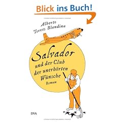 Salvador und der Club der unerh�rten W�nsche: Roman