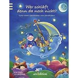Wer schl�ft denn da noch nicht?: Gute-Nacht-Geschichetn vom Sandmann: Meine sch�nsten Gute-Nacht-Vorlesegeschichtenvon "Ursel Scheffler"