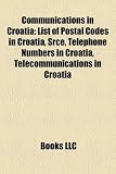Communications in Croatia: List of Postal Codes in Croatia, Srce, Telephone Numbers in Croatia, Telecommunications in Croatia