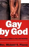 Gay by God: How to be Lesbian or Gay and Christian