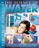 The science of water : projects and experiments with vapours and solutes