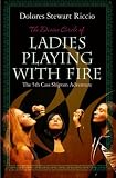 The Divine Circle of Ladies Playing with Fire: The 5th Cass Shipton Adventure