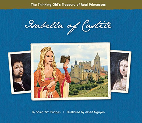 Isabella of Castile (The Thinking Girl's Treasury of Real Princesses)