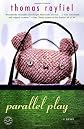 Parallel Play: A Novel