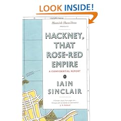 Hackney, That Rose-Red Empire: A Confidential Report