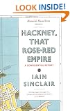 Hackney, That Rose-Red Empire: A Confidential Report