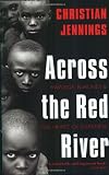 Across the Red River: Rwanda, Burundi and the Heart of Darkness
