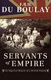 Servants of Empire: An Imperial Memoir of a British Family