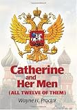 Catherine And Her Men (All Twelve Of Them)