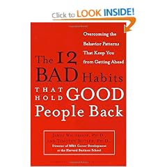 The 12 Bad Habits That Hold Good People Back: Overcoming the Behavior Patterns That Keep You from Getting Ahead