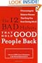 The 12 Bad Habits That Hold Good People Back: Overcoming the Behavior Patterns That Keep You From Getting Ahead
