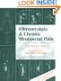Fibromyalgia and Chronic Myofascial Pain: A Survival Manual (2nd Edition)