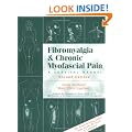 Fibromyalgia and Chronic Myofascial Pain Syndrome: A Survival Manual