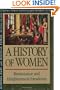 History of Women in the West, Volume III: Renaissance and the Enlightenment Paradoxes