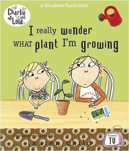 Charlie and Lola: I Really Wonder What Plant Im Growing