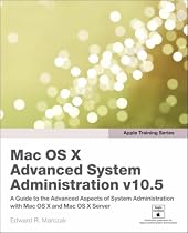 Apple Training Series: Mac OS X Advanced System Administration v10.5