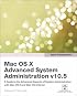 Apple Training Series: Mac OS X Advanced System Administration v10.5 (Apple Training)