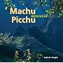 Machu Picchu Revealed