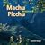 Machu Picchu Revealed