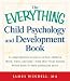 The Everything Child Psychology and Development Book: A Comprehensive Resource on How Children Think, Learn, and Play - From the Final Months Leading (Everything (Parenting))