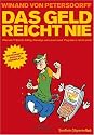 Das Geld reicht nie: Warum T-Shirts billig, Handys umsonst und Popstars reich sind. Ein Wirtschaftsbuch f&uuml;r Jugendliche