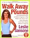 cover of Walk Away the Pounds: The Breakthrough 6-Week Program That Helps You Burn Fat, Tone Muscle, and Feel Great Without Dieting