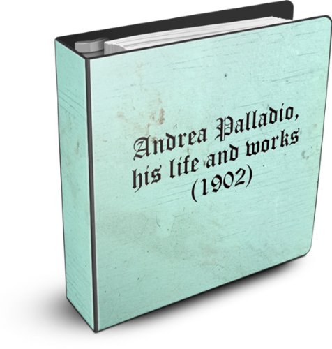 Andrea Palladio, his life and works