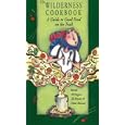 The Wilderness Cookbook: A Guide to Good Food on the Trail by Bonnie McTaggart, Jill Bryant, and Chum McLeod