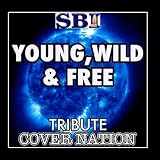 Young, Wild And Free (Tribute To Snoop Dogg Feat Wiz Khalifa and Bruno Mars) Performed By Cover Nation - Single