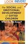 Social and Emotional Development of Gifted Children: What Do We Know?