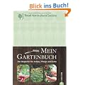 Mein Gartenbuch: Der Begleiter f�r Anbau, Pflege und Ernte
