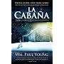 La Caba�a: Donde la Tragedia Se Encuentra Con la Eternidad (Spanish Edition)