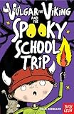Vulgar the Viking and the spooky school trip