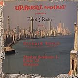 Revue Bustle and Out Presents Rebel Radio Up  / Rebel Radio: Master Sessions, Vol. 1