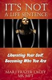 It's Not a Life Sentence