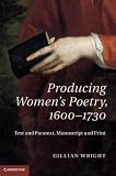 Producing women's poetry, 1600-1730 : text and paratext, manuscript and print