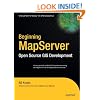 Beginning MapServer: Open Source GIS Development (Expert's Voice in Open Source)