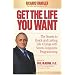 Get the Life You Want: The Secrets to Quick and Lasting Life Change with Neuro-Linguistic Programming