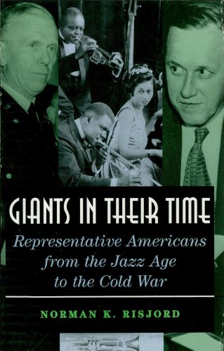 Giants in their Time: Representative Americans from the Jazz Age to the Cold War